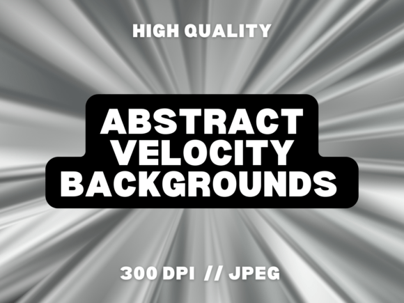 10 Abstract Velocity Backgrounds: Inject Motion and Energy Into Your Designs