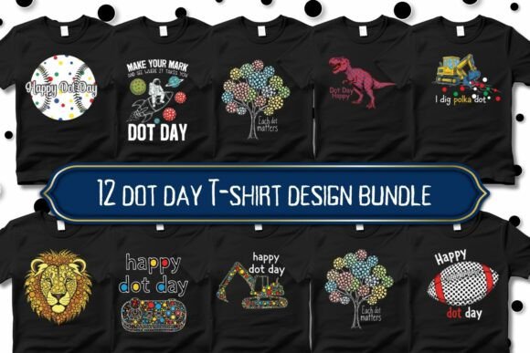 12 Dot Day T-Shirt Bundle Happy Dot Day: A Creative Celebration for All