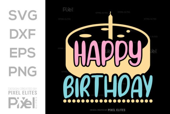 Happy Birthday SVG Cut File Quote Design: A Creative Celebration